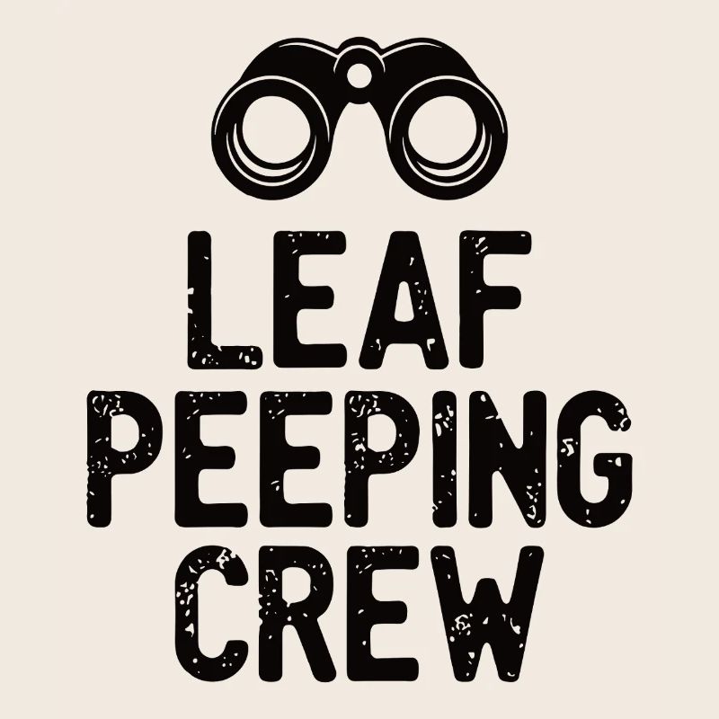 Leaf Peeping Crew Spruch Zitat