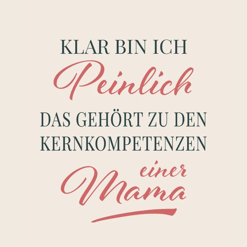 Core Competence: Embarrassing Mom