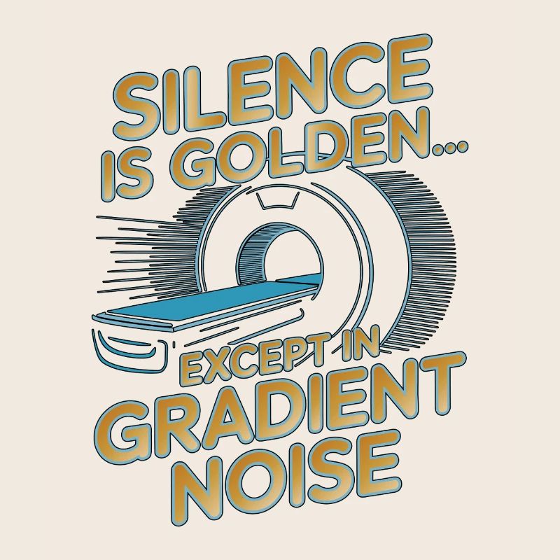 MRI Tech Silence Is Golden Rad Tech MRI Imaging