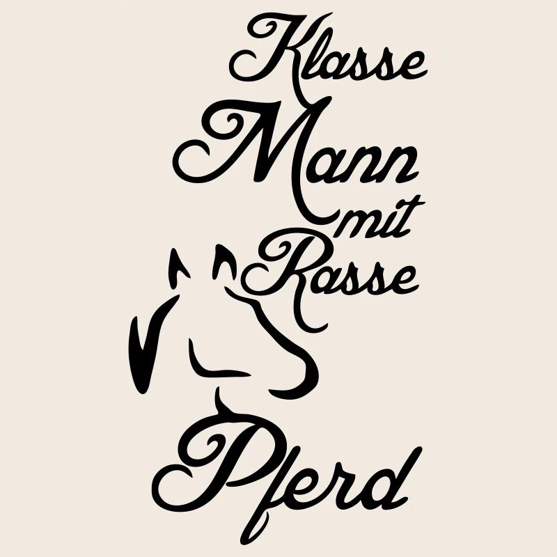 Klasse Mann - Rassepferd Geschenk