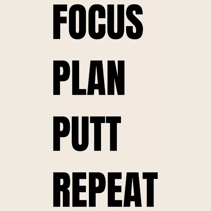 Golf Focus Plan Putt Repeat