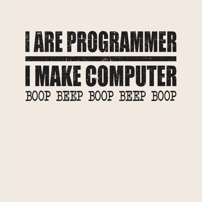 Je suis programmeur je fais bip boop ordinateur