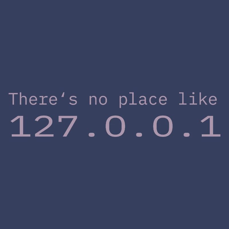 Programmierer Nerd IT Kein Ort wie Localhost