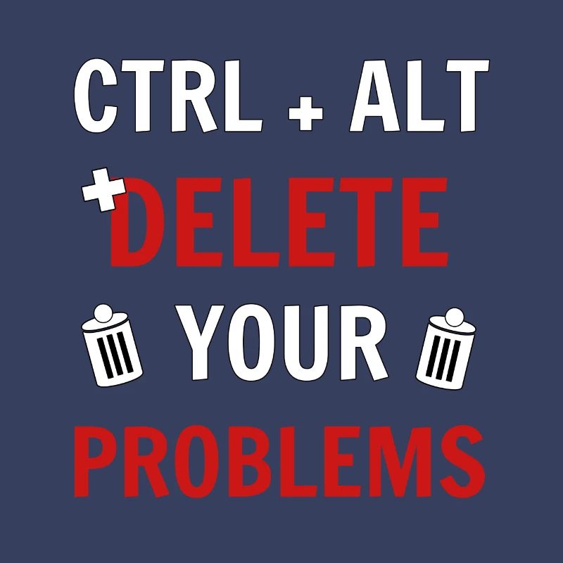 Ctrl + Alt + delete your problems programmierer