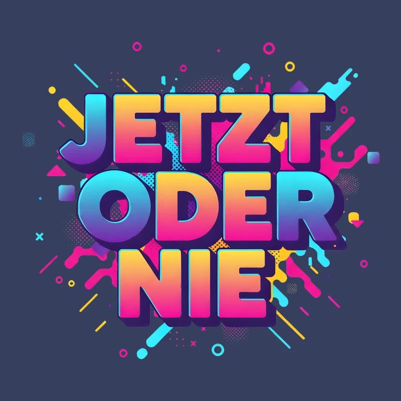 Jetz oder nie