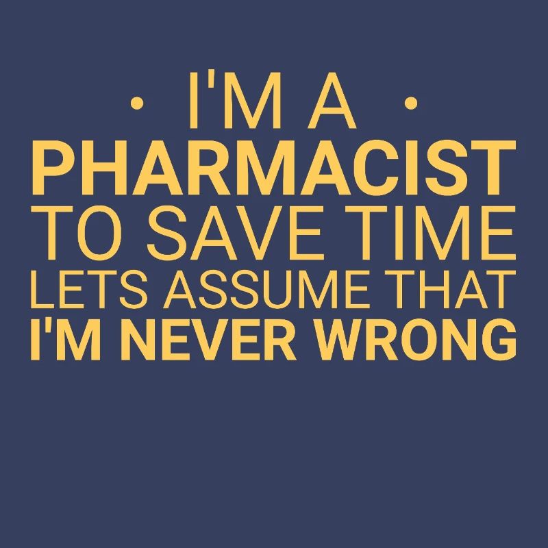 Pharmacist Never Wrong
