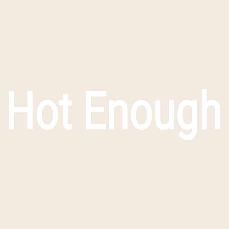 Hot Enough Minimal Typography text