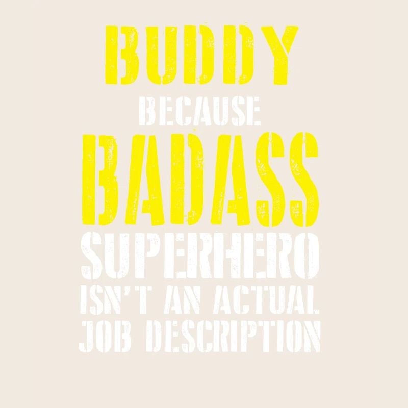 Buddy Parce que Superhero n'est pas une description de poste