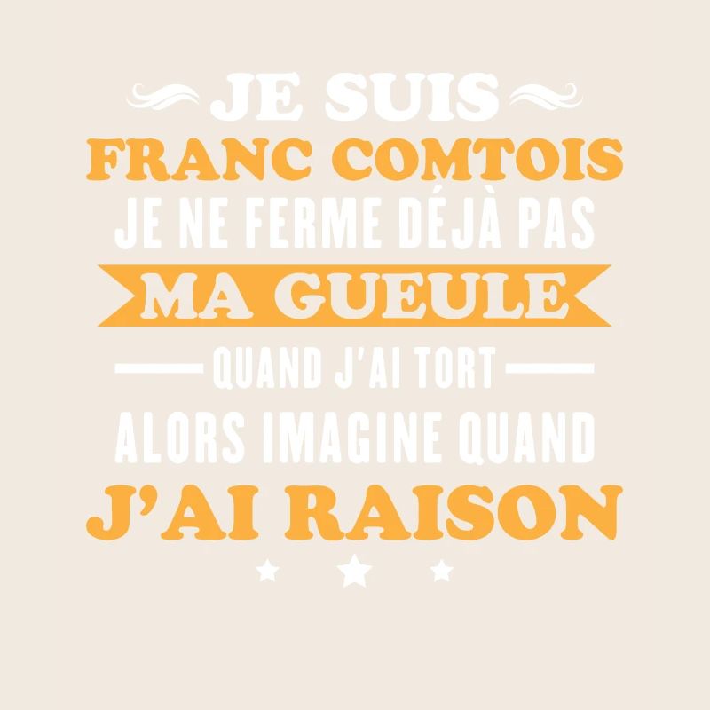 Franc comtois je ferme pas ma gueule franche comté