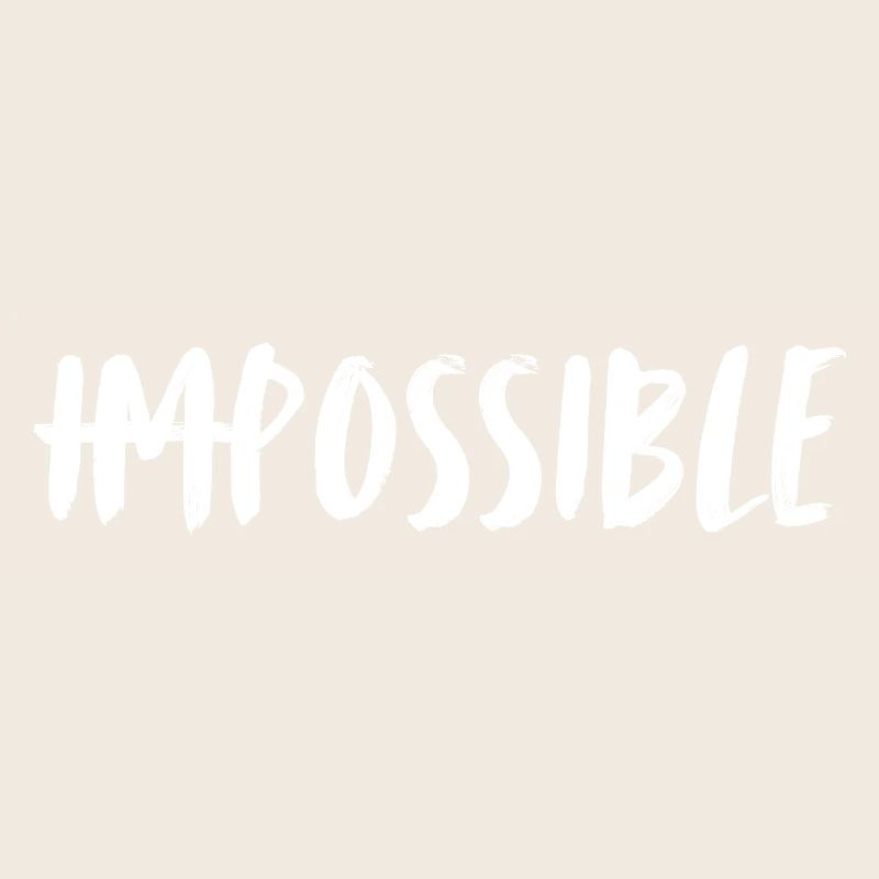 Impossible. possible. Rendre l’impossible possible.