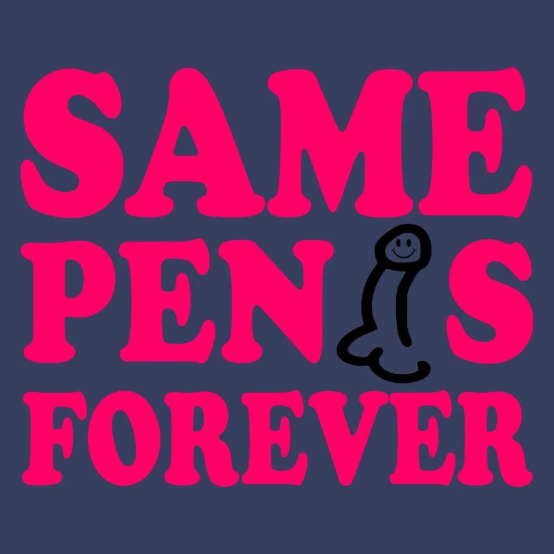 Same penis forever