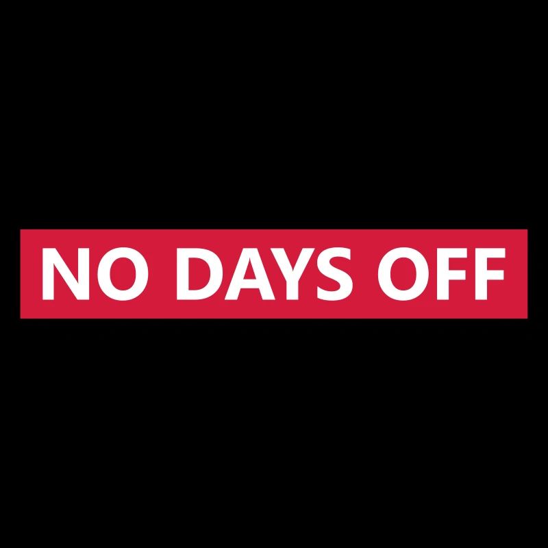 no days off