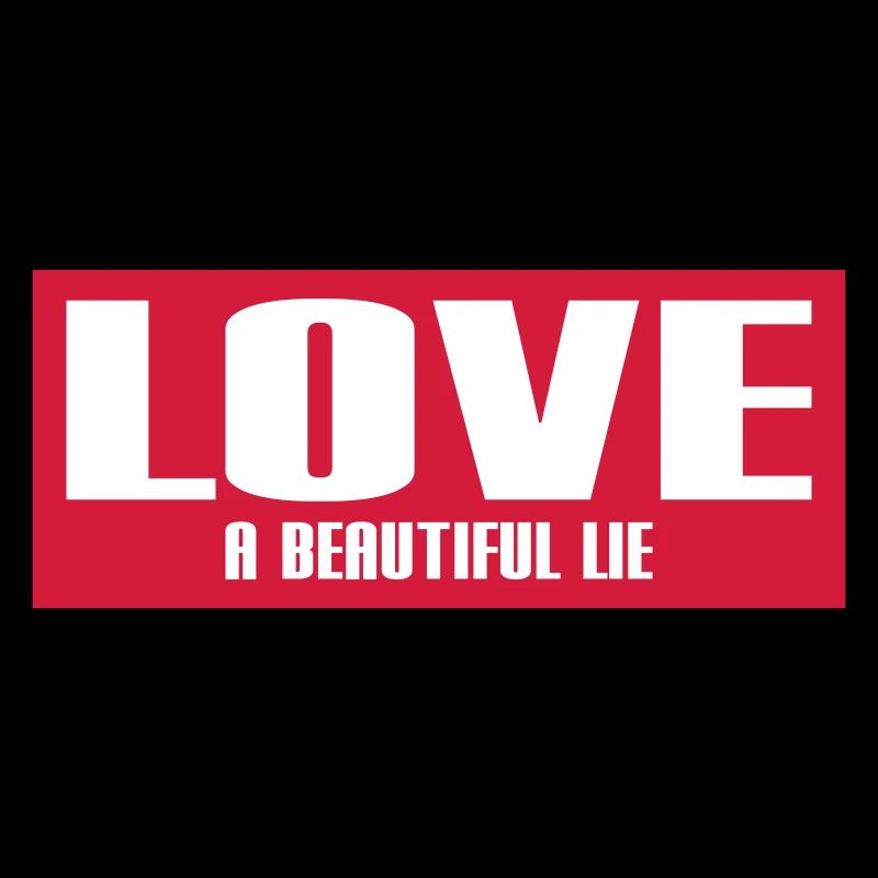 LOVE - A BEAUTIFUL LIE