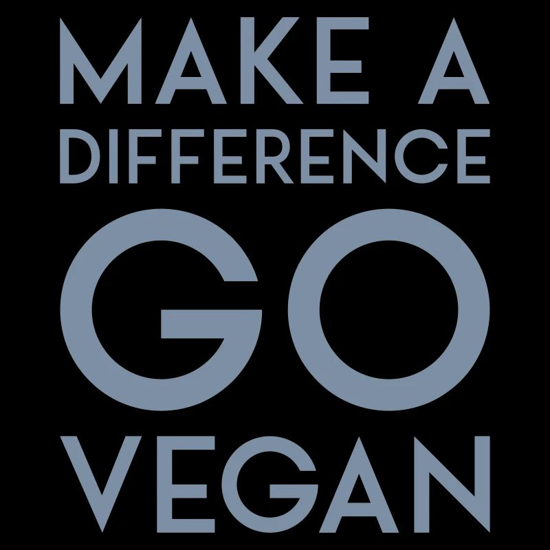 MAKE A DIFFERENCE GO VEGAN