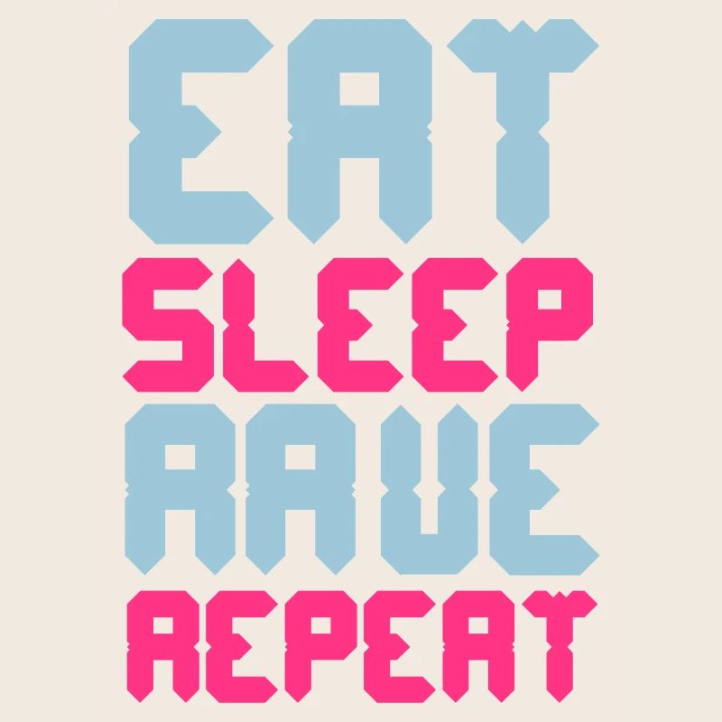 Eat Sleep Rave Repeat