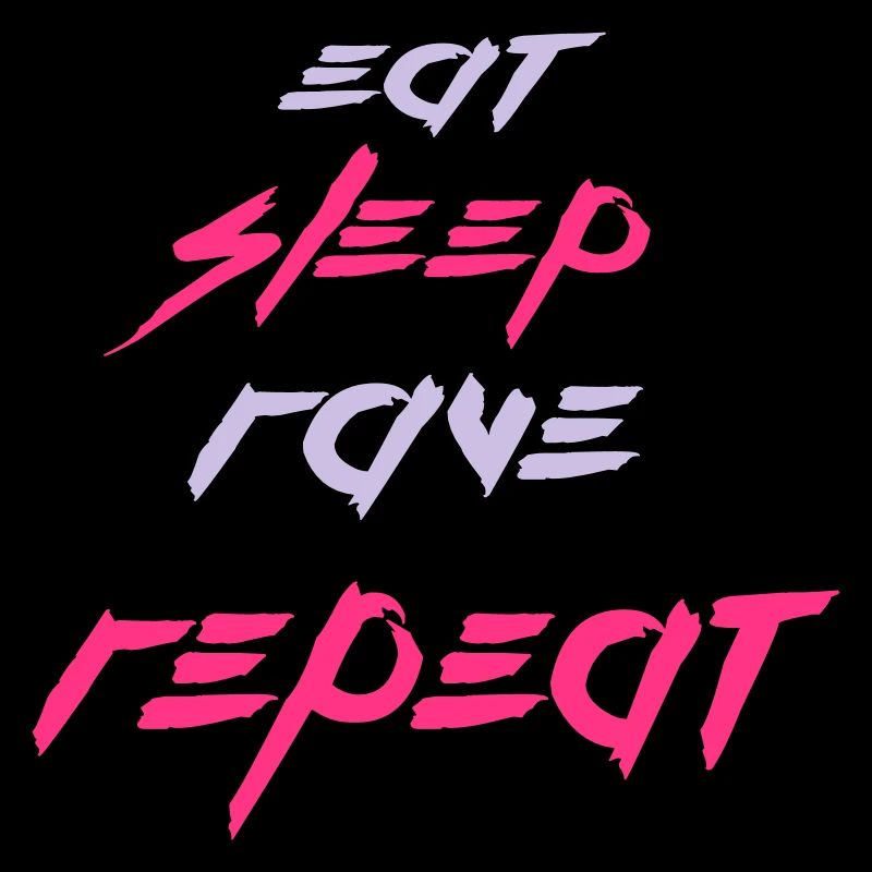 Eat Sleep Rave Repeat Essen Schlafen Raven Spruch