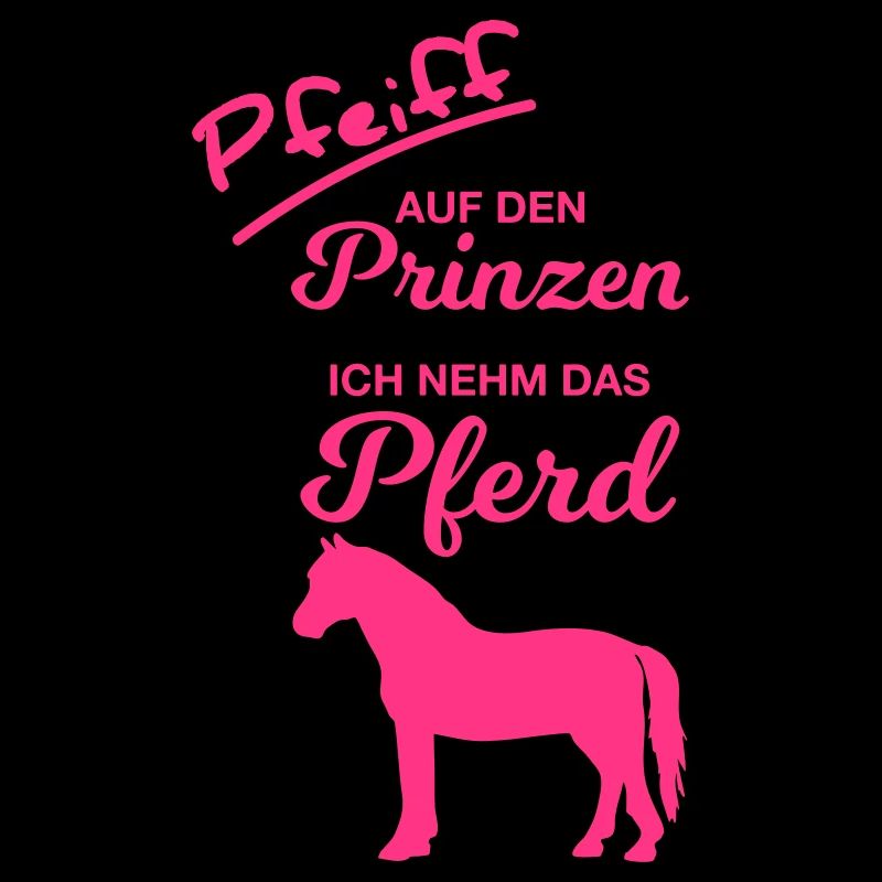 Pfeiff auf den Prinzen Ich nehm das Pferd reiten