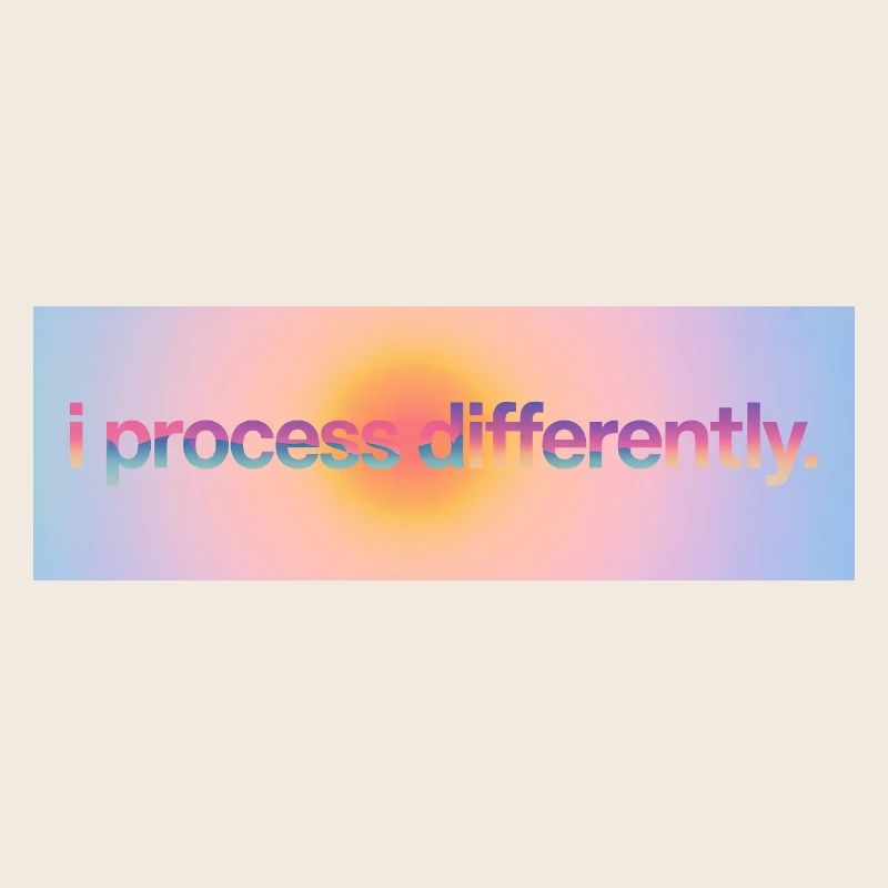 I process differently