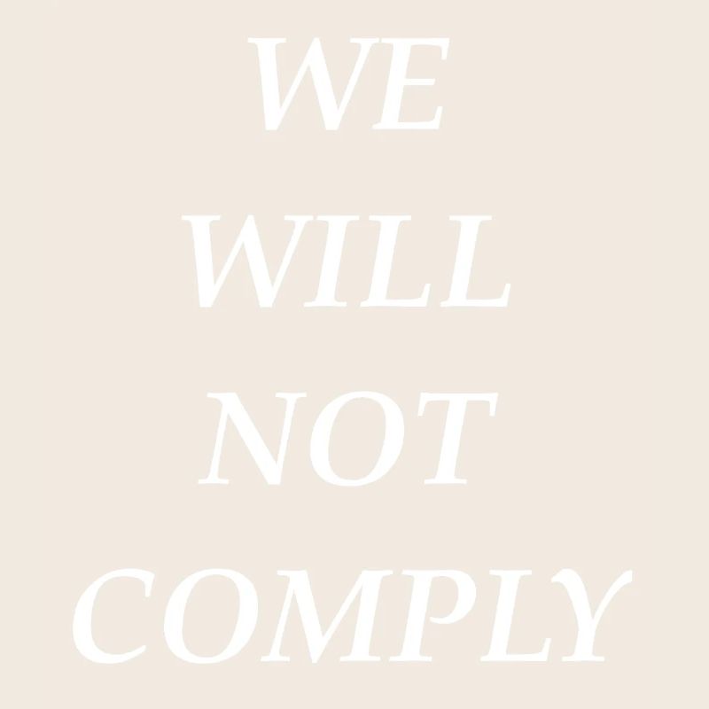 we_will_not_comply_whi