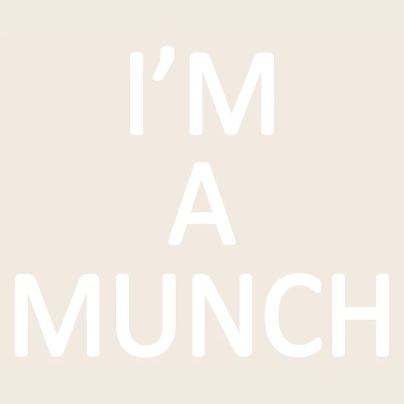 Im a munch