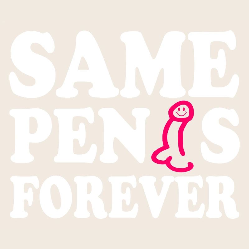 Same penis forever