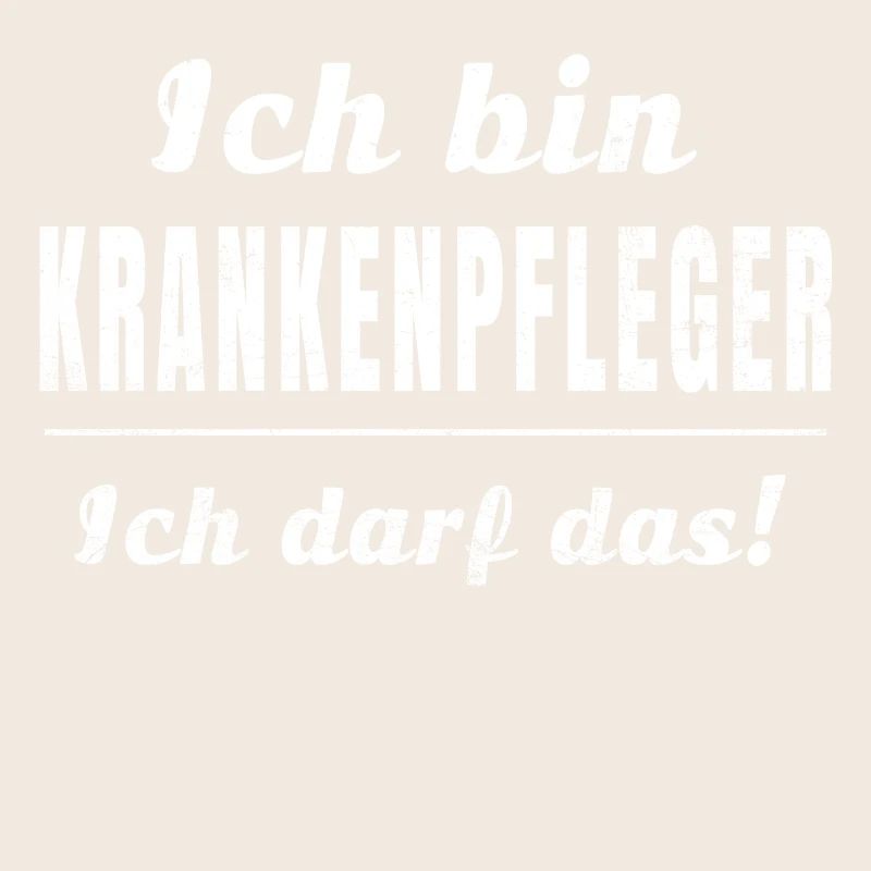 Ich bin Krankenpfleger, ich darf das!