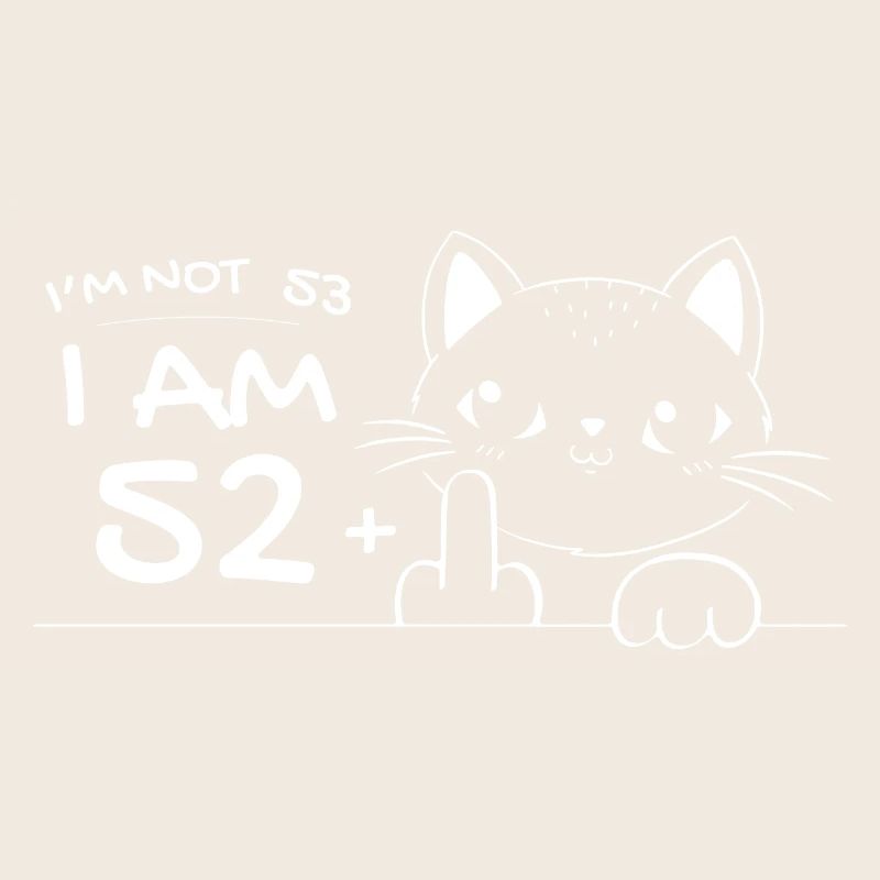 Ich bin nicht 53, ich bin 52 plus 1 Mittelfinger Katzenflip