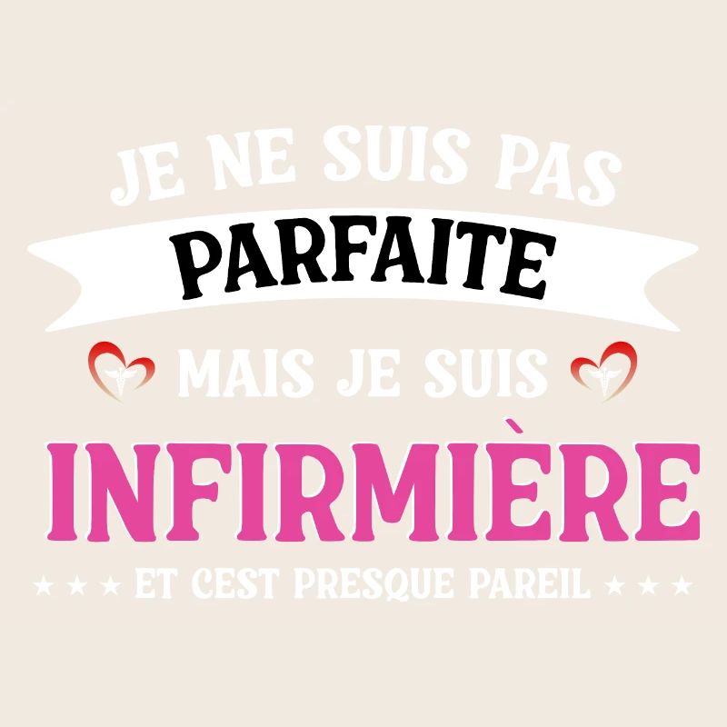 Pas parfaite mais infirmière