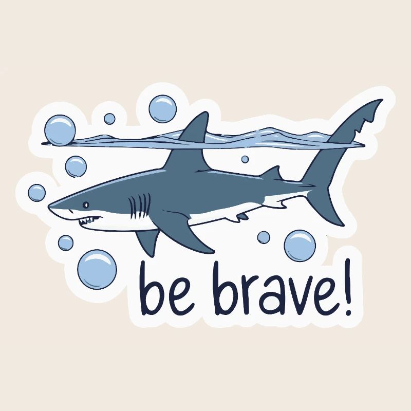 BE BRAVE SHARK