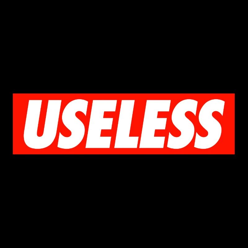 Useless