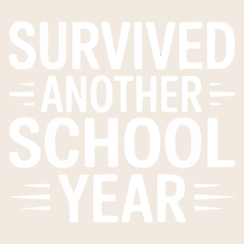 Survived Another School Year Design