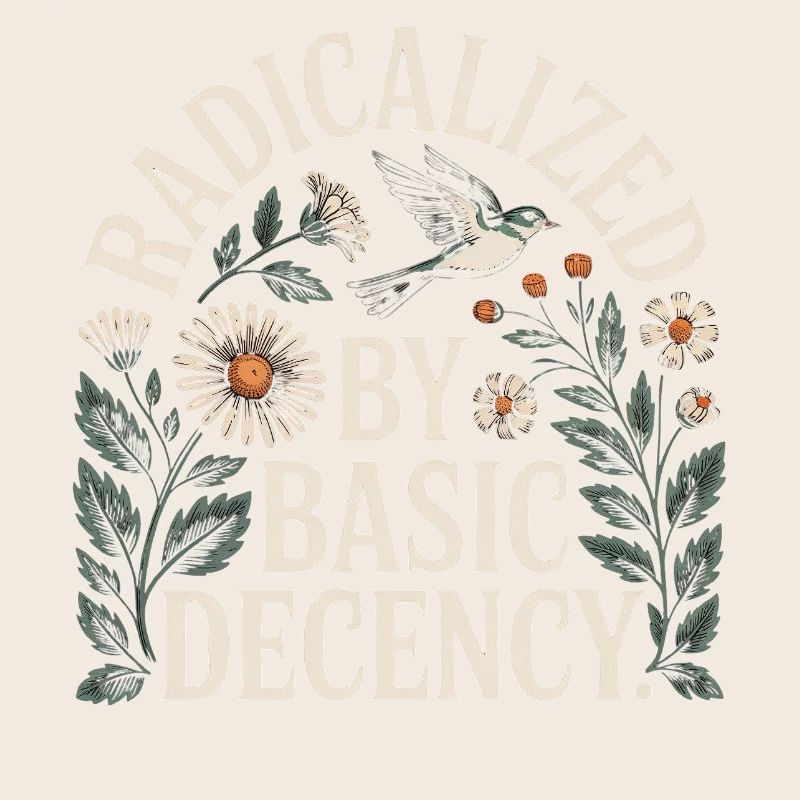 Radicalized Basic Decency Shirt for Social Values