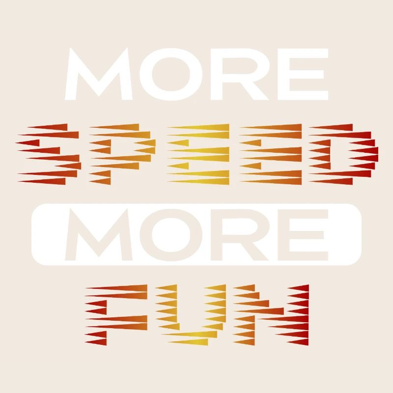 more speed more fun