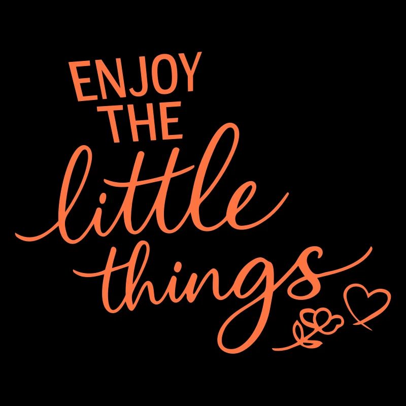 Enjoy The Little Things Dankbarkeit Achtsamkeit