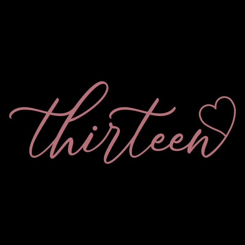 Cute 13th Birthday Gift 13 Years Old - Thirteen