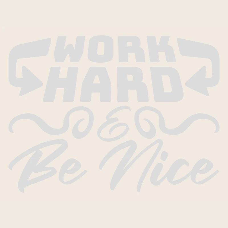 Work Hard Be Nice Motivation Positiver Geist Zitat