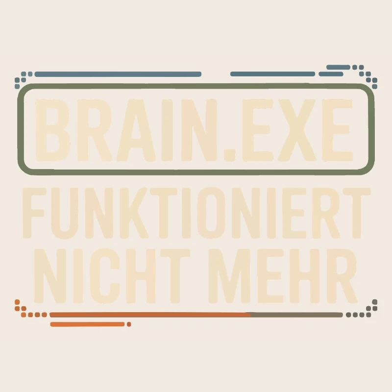 Brain.exe Doesn't Work Anymore – Funny Nerd