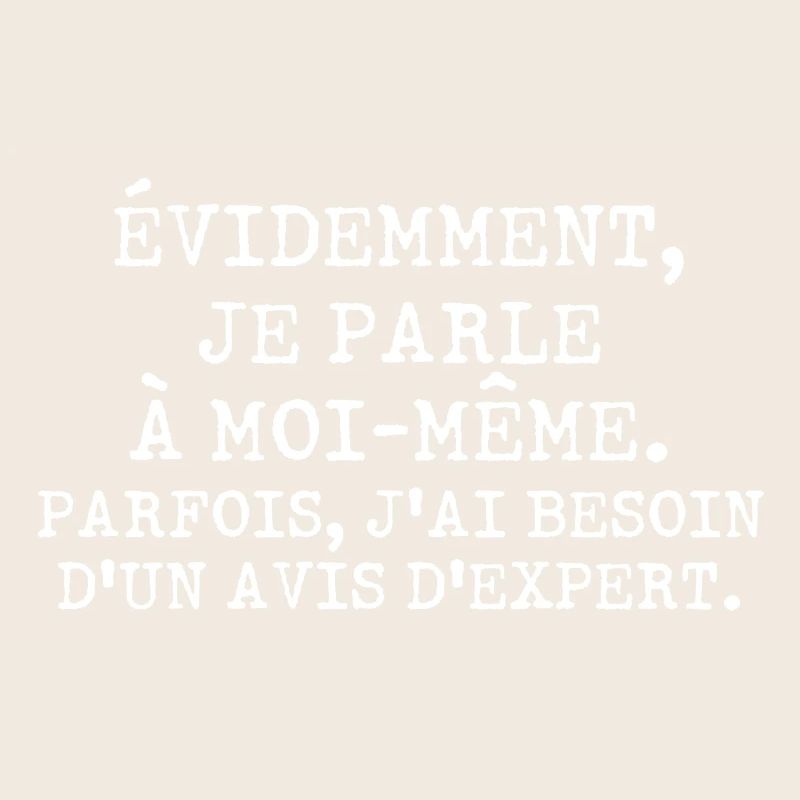 Évidemment, je parle à moi-même