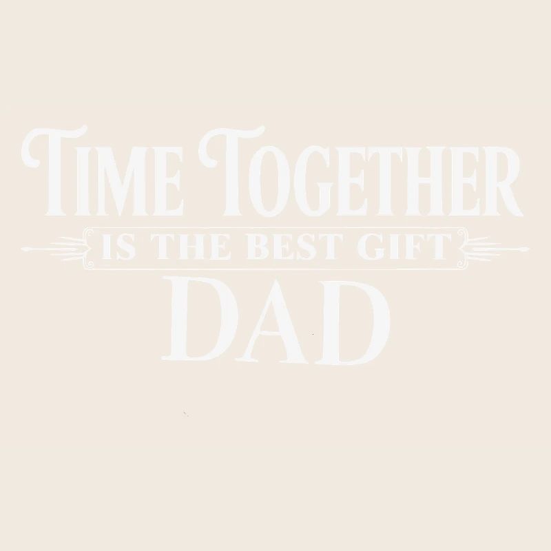 Time Together: Best Gift for Dad