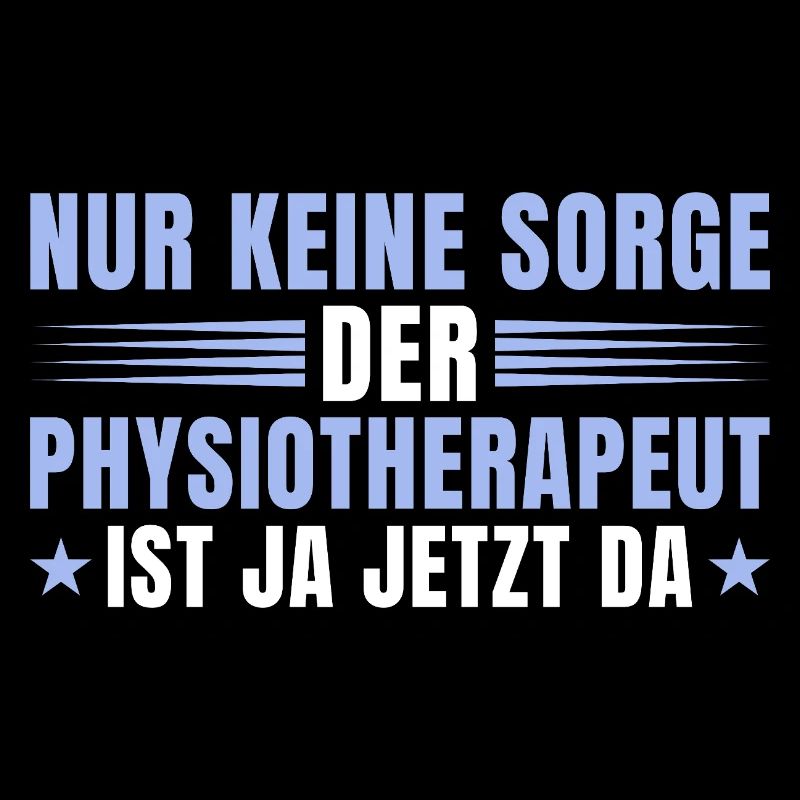Physiotherapeut Geschenk – Keine Sorge Physio
