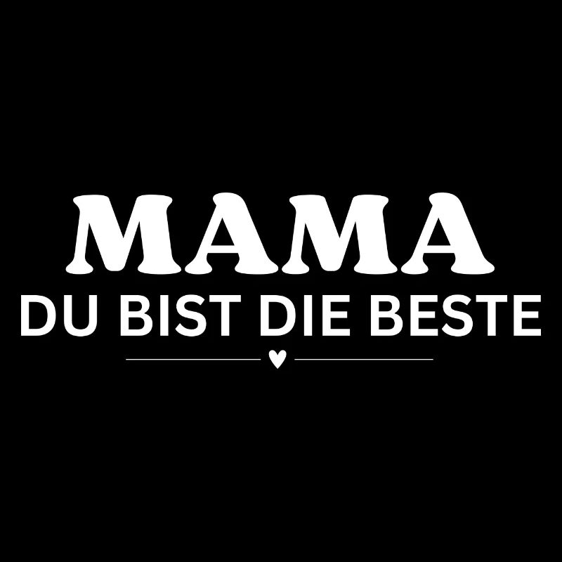 Mama du bist die Beste