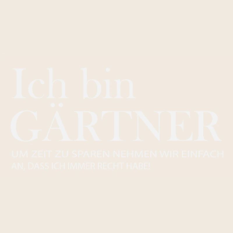 Gärtner Spruch: Immer Recht