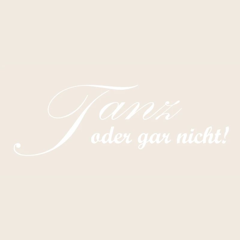 Tanz oder gar nicht - Tänzer Design