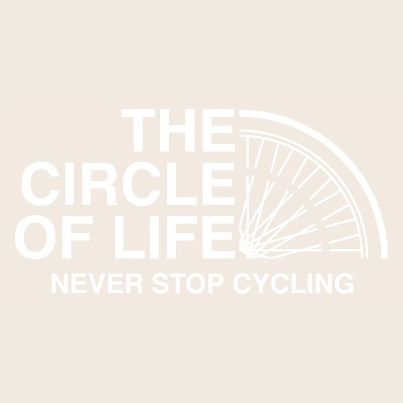 Never stop cycling.
