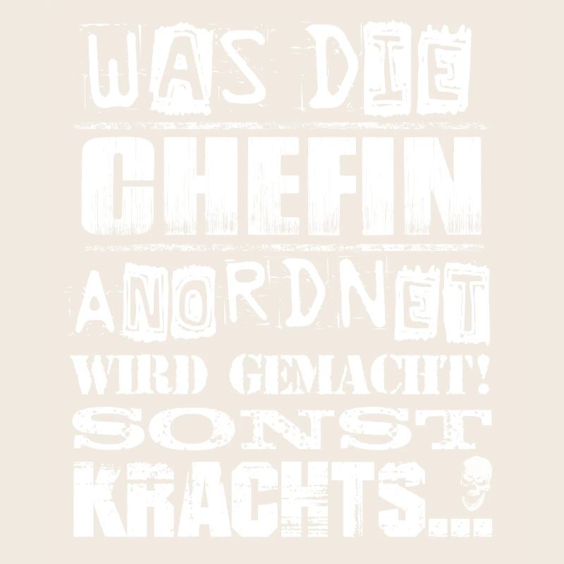 Beruf - Was die Chefin anordnet, wird gemacht