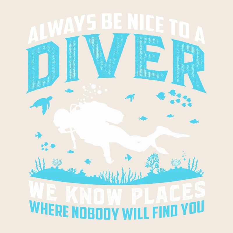 Always Be Nice To A Diver