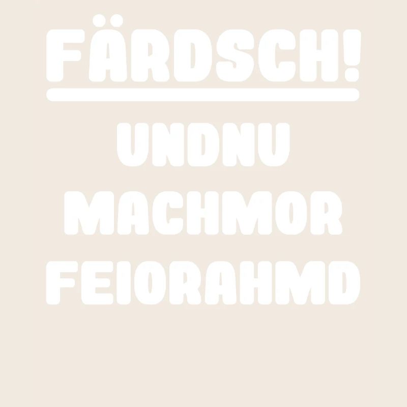 sächsisch Dialekt lustig Arbeit Feierabend Färdsch