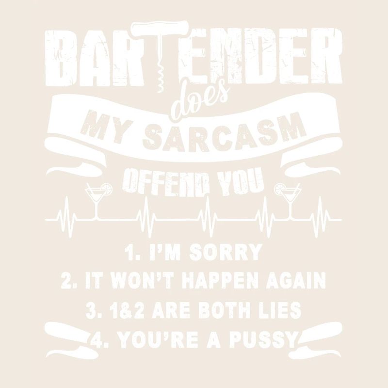 Bartender Does My Sarcasm Offend You