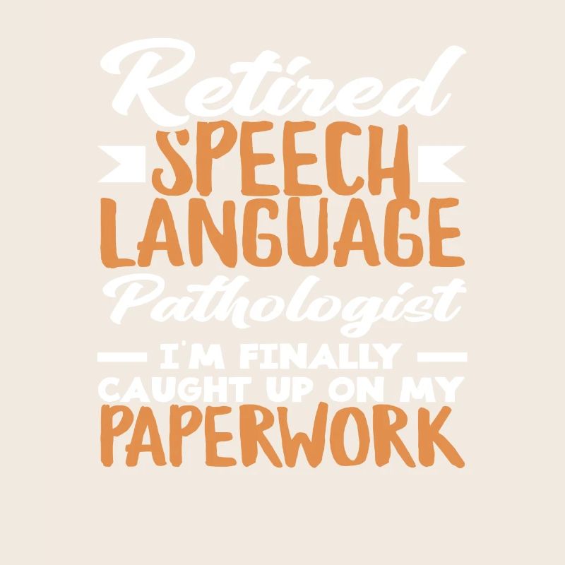 Retired Speech Language Pathologist