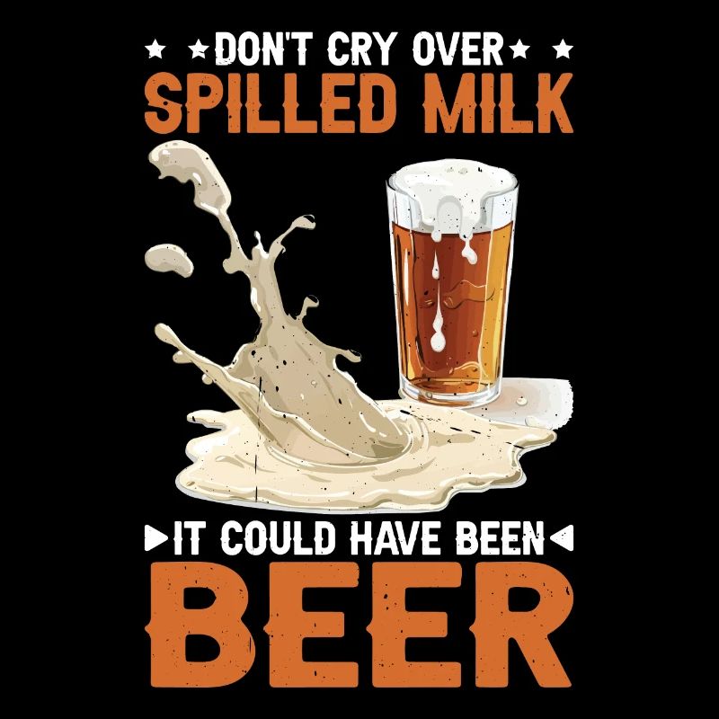 Don't Cry Over Milk It Could Have Been Beer 1